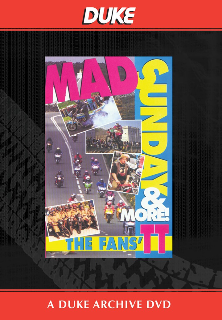 Mad Sunday and More the Fans TT Duke Archive DVD