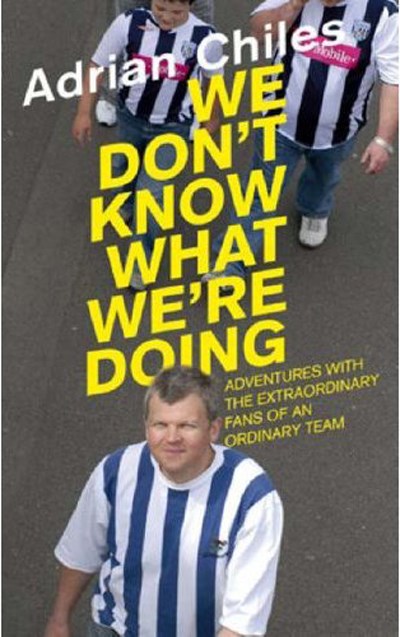 WE DON`T KNOW WHAT WE`RE DOING - ADRIAN CHILES