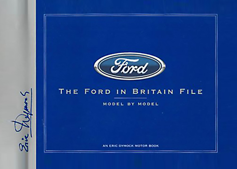 The Ford in Britain File - Model BY Model Book