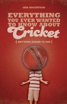 Everything You Ever Wanted to Know About Cricket But... (PB)