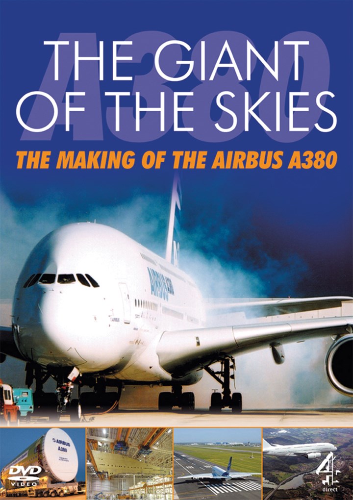 The Giant of the Skies. the Making of the Airbus A380