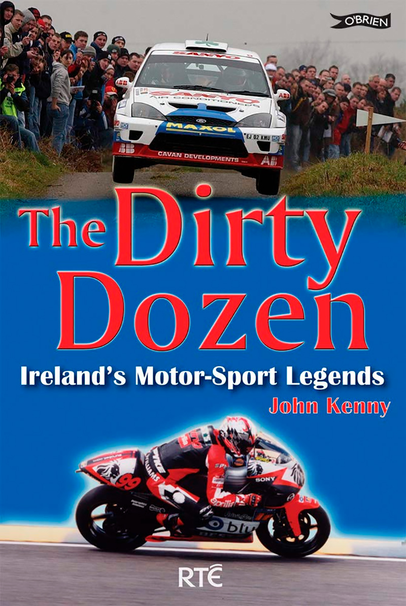 The Dirty Dozen-Ireland's Motorsport Legends Book