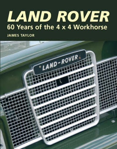 Land ROVER:60 Years of the 4 X 4 Workhorse Book
