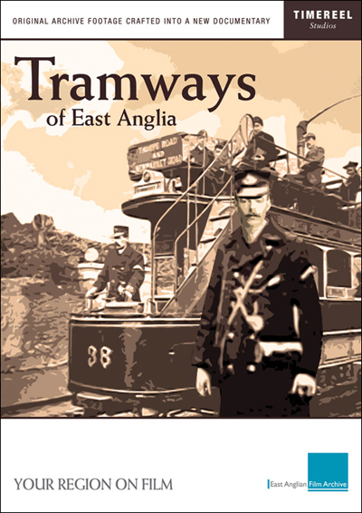 Tramways of East Anglia DVD