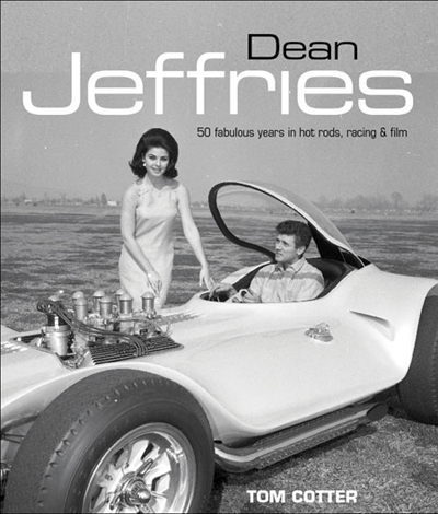 Dean Jeffries 50 Fabulous Years in Hot Rods Racing and Film (HB)