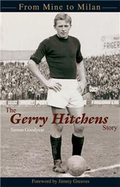 The Gerry Hitchens Story From Mine to Milan (HB) 