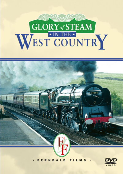 GLORY OF STEAM IN THE WEST COUNTRY