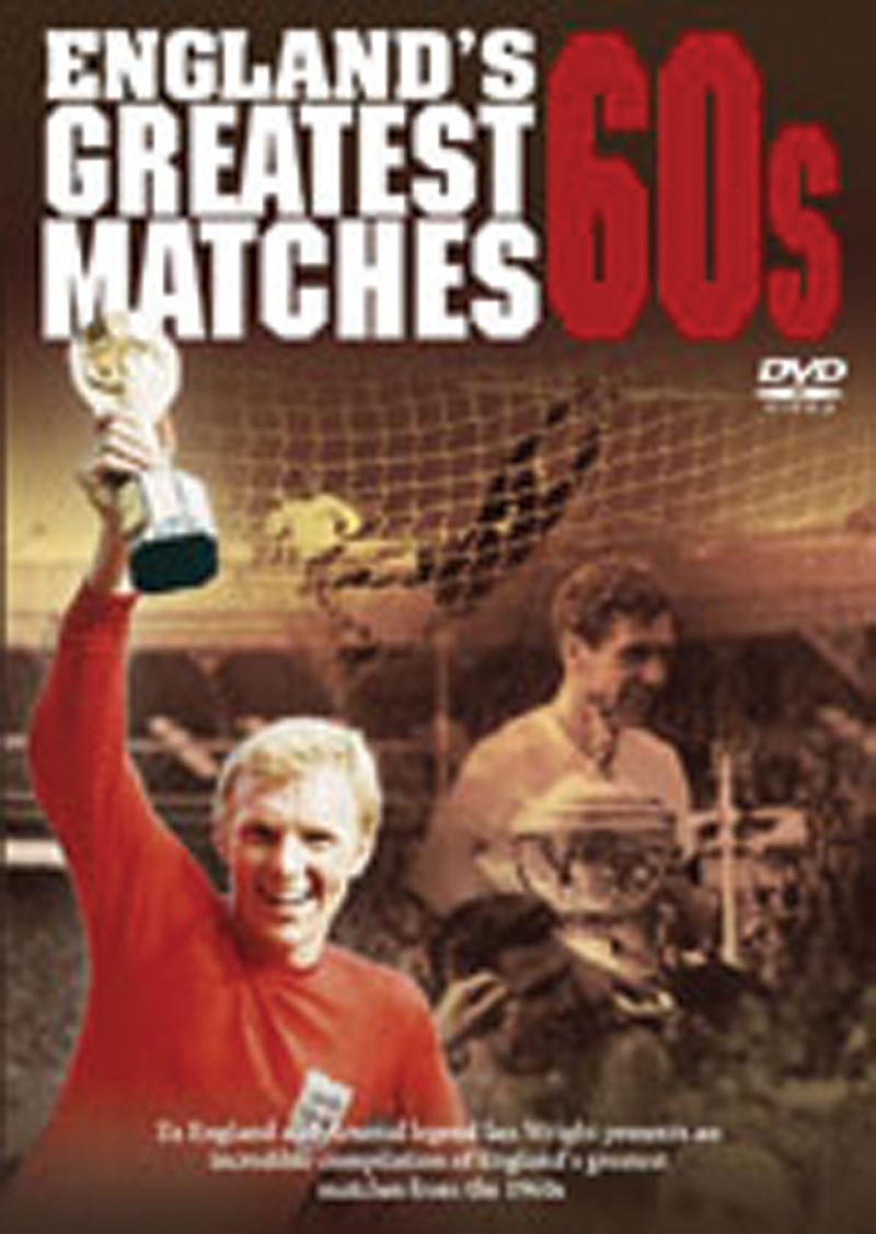ENGLAND`S GREATEST MATCHES 60`S DVD