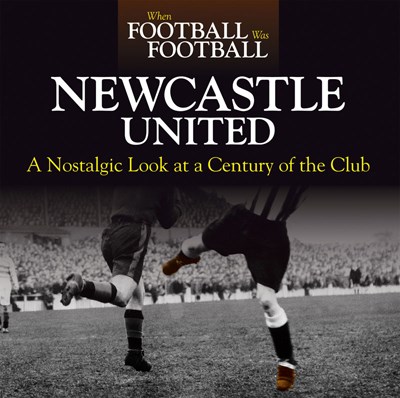 When Football was Football Newcastle United (HB) 