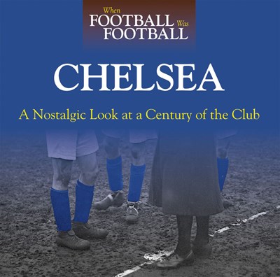 When Football was Football Chelsea (HB)