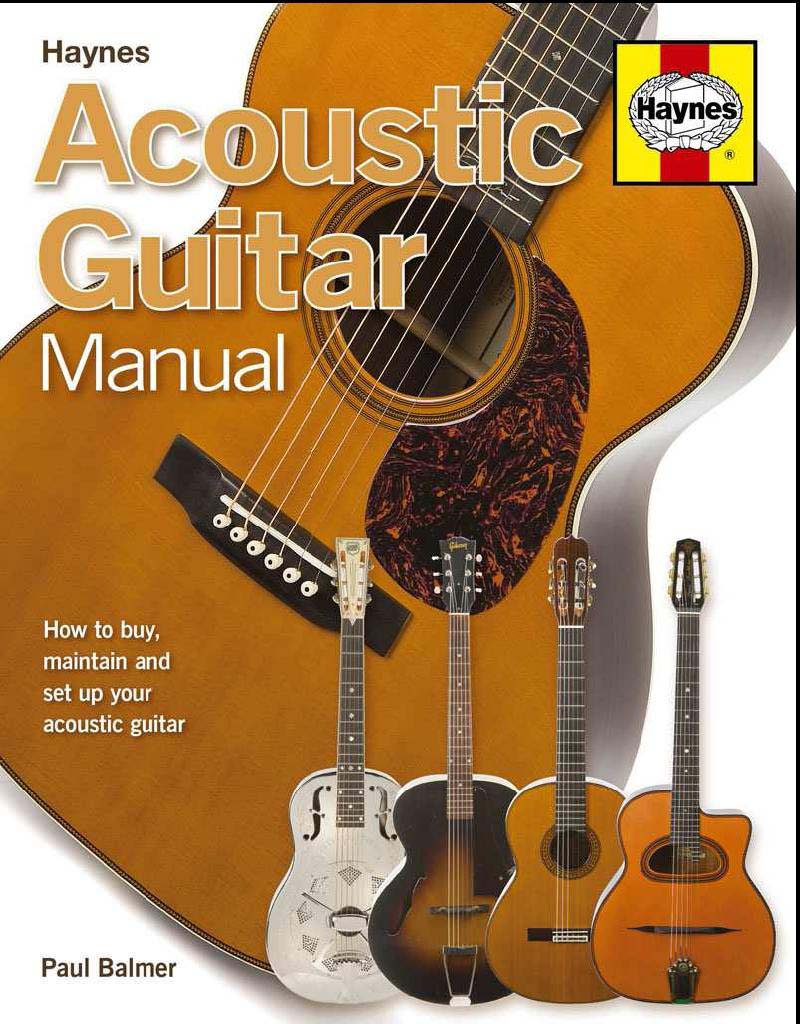 Acoustic Guitar Manual How to buy, maintain and set up your guitar (HB)