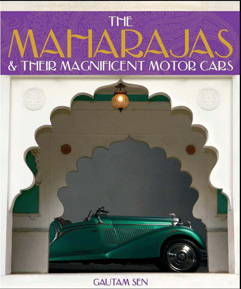 The Maharajas & Their Magnificent Motor Cars (HB)