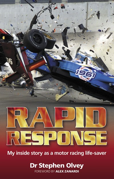 Rapid Response My inside story as a motor racing life-saver (PB)