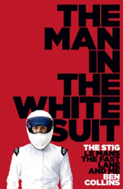 The Man in the White Suit, The Stig, Le Mans, The Fast Lane and Me (HB)