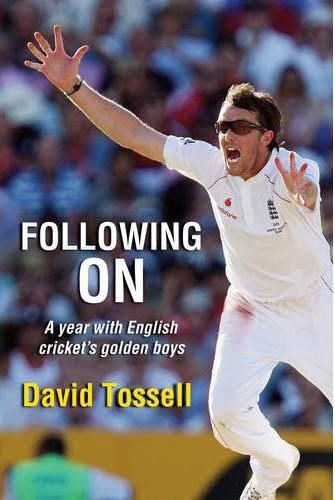 Following On: A Year with English Cricket's Golden Boys (HB)