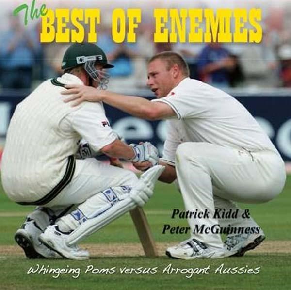 The Best of Enemies - Whingeing Poms versus Arrogant Aussies (HB)