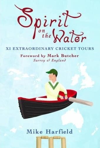 Spirit On The Water - XI Extraordinary Cricket Tours (PB)