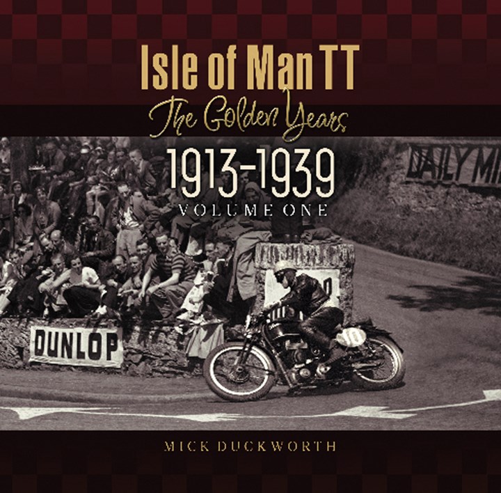 Isle of Man TT The Golden Years 1913-1939 Vol 1 (HB)