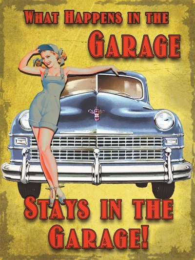 What Happens in the Garage Metal Sign - click to enlarge