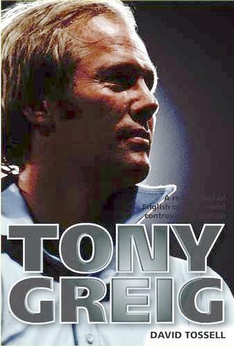 Tony Greig Reappraisal of English Crickets Most Controversial Captain (HB)