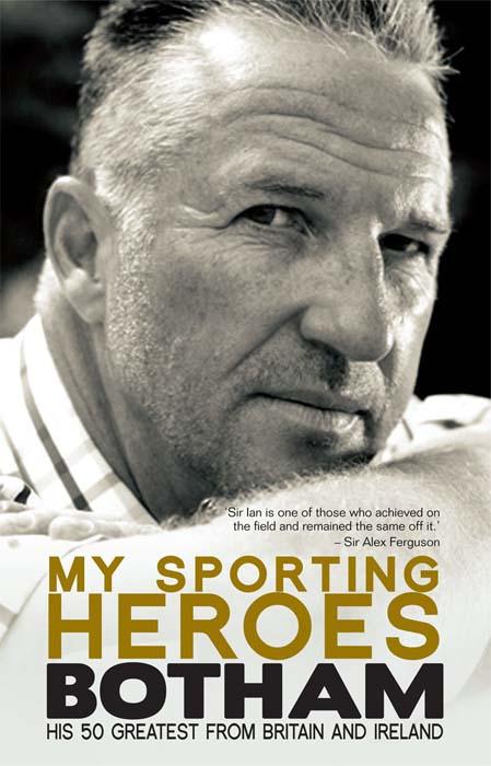 My Sporting Heroes - Ian Botham (HB)