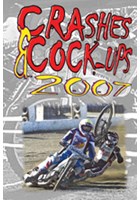 Crashes & Cock Ups Speedway 2007