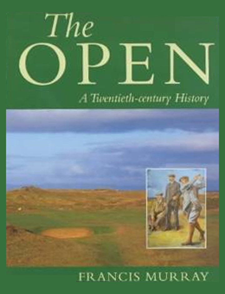 The Open: A Twentieth Century History (HB)