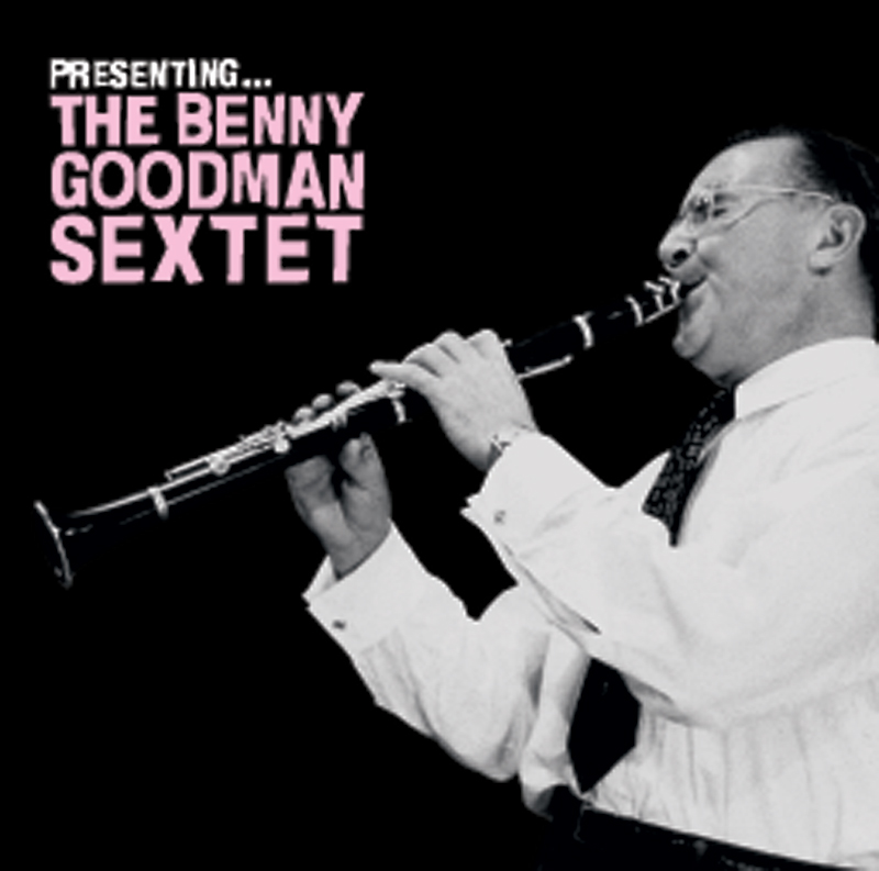 Presenting - Benny Goodman Sextet CD