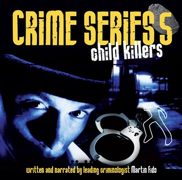 Crime Series Volume 5: Child Killers CD - click to enlarge