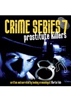 Crime Series Volume 7: Prostitute Killers CD