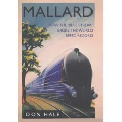 Mallard How the Blue Streak Broke the World Steam Speed Record (PB)