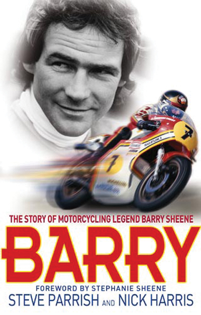 Barry -the Story of Motorcycling Legend Barry Sheene Book