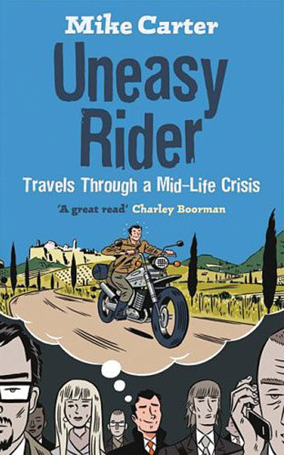 Uneasy Rider Travels Through a Mid- Life Crisis (PB) 9780091923266