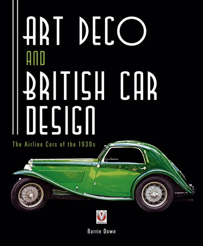 Art Deco and British Car Design - The Airline Cars of the 1930s (HB)