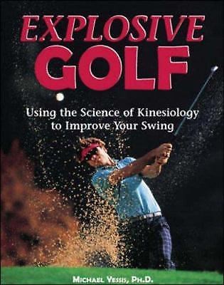 Explosive Golf: Using the Science of Kinesiology to Improve Your Swing