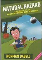 Natural Hazard: The Diary of an Accident-Prone Golf Watcher (PB)