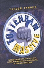 TOTTENHAM MASSIVE - TREVOR TANNER