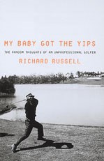 My Baby Got the Yips: The Random Thoughts of an Unprofessional Golfer (HB)