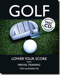 Golf: Lower Your Score With Mental Training - T Saunders