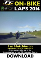 TT 2014 On-bike Laps Ian Hutchinson Superbike Practice Download