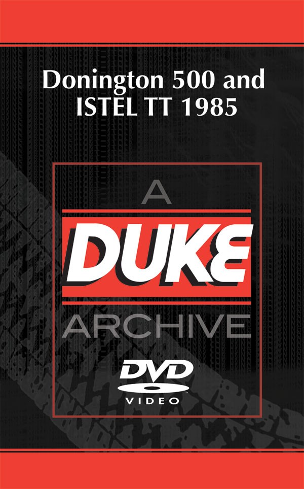 Donington 500 and ISTEL T.T. 1985 Duke Archive DVD