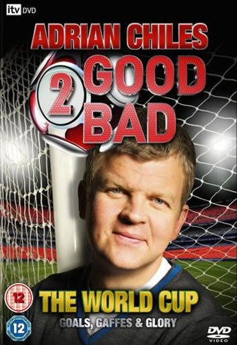 Adrian Chiles - 2 Good 2 Bad The World Cup (DVD)