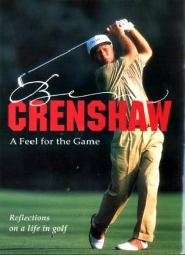 A Feel for the Game Ben Crenshaw (HB)