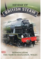 Heyday of British Steam Birmingham The North Midlands Wales  DVD