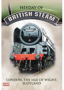Heyday of British Steam London the Isle of Wight Scotland DVD