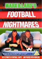MARK & LARD`S FOOTBALL NIGHTMARES