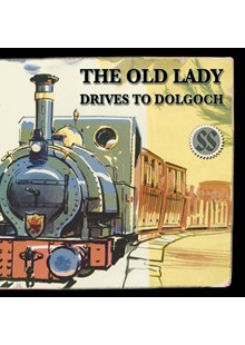 The Old Lady Drives to Dolgoch Audio CD