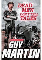 Guy Martin: Dead Men Don't Tell Tales