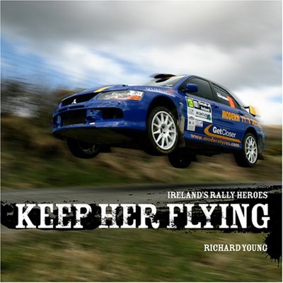 Ireland's Rally Heroes Keep Her Flying (HB)