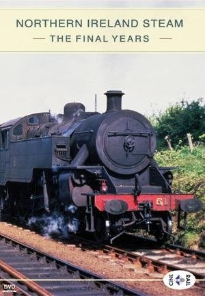 Northern Ireland Steam The Final Years DVD 